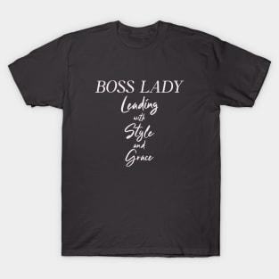 Boss Lady Leading with Style and Grace Woman Boss Humor Funny T-Shirt